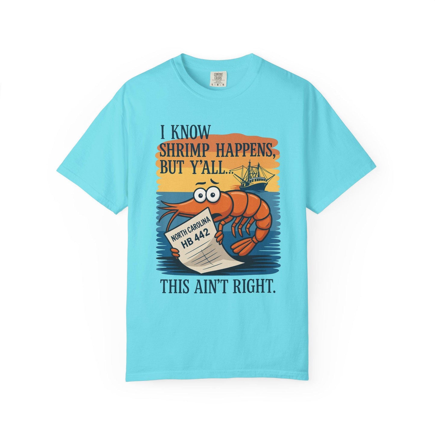 North Carolina Shrimp Tee - Say No to HB 442 - Support Our Fishermen & Shrimpers T-Shirt - NC Coastal Protest Shirt