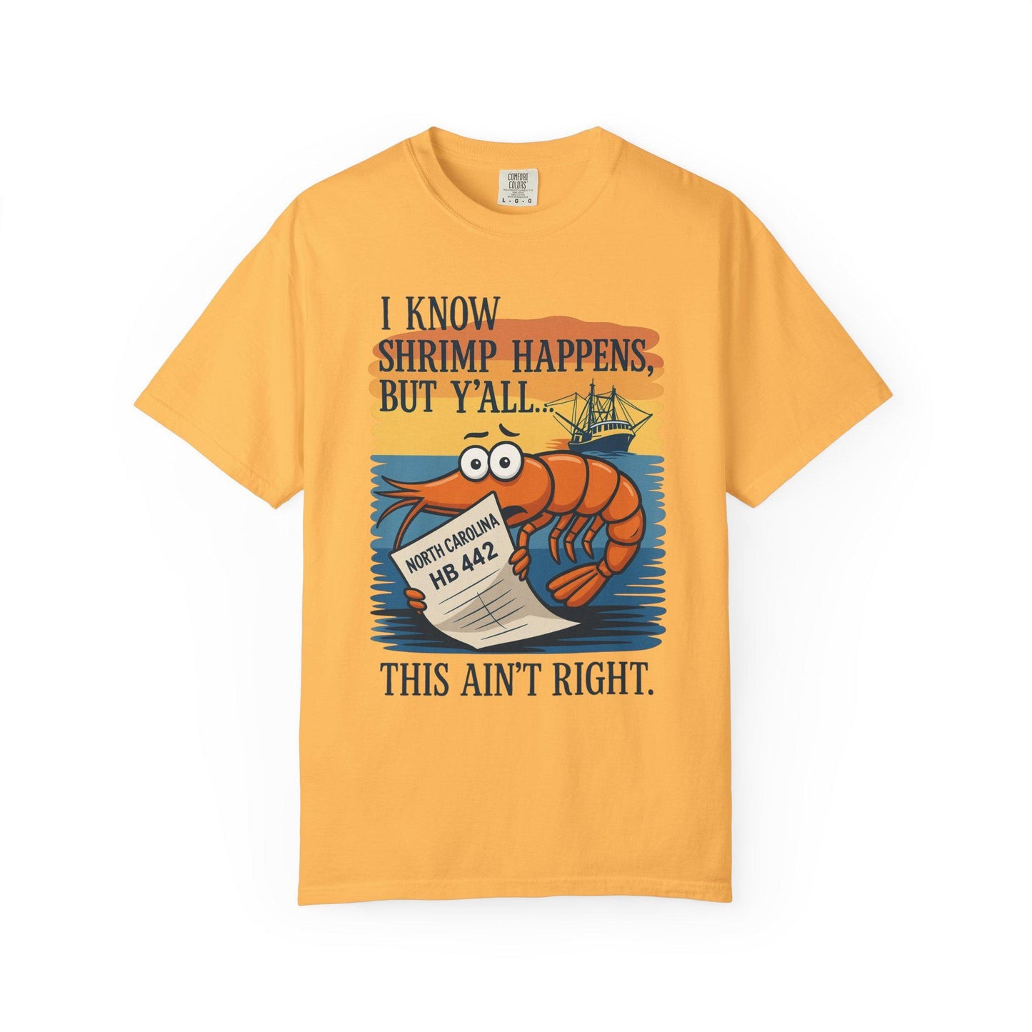 North Carolina Shrimp Tee - Say No to HB 442 - Support Our Fishermen & Shrimpers T-Shirt - NC Coastal Protest Shirt
