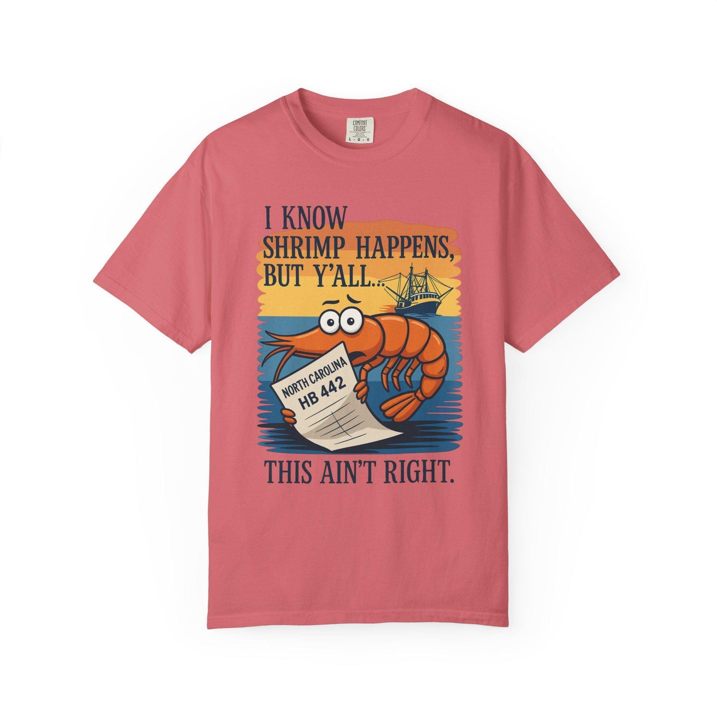 North Carolina Shrimp Tee - Say No to HB 442 - Support Our Fishermen & Shrimpers T-Shirt - NC Coastal Protest Shirt